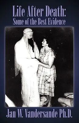 Život po smrti: Některé z nejlepších důkazů - Life After Death: Some of the Best Evidence