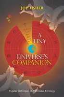 Společník malého vesmíru: Oblíbené techniky v tradiční astrologii - A Tiny Universe'S Companion: Popular Techniques in Traditional Astrology