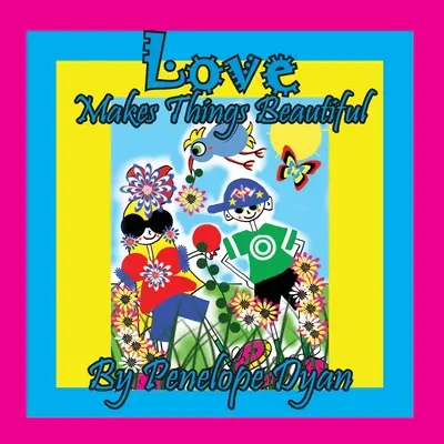 Láska dělá věci krásnými - Love Makes Things Beautiful