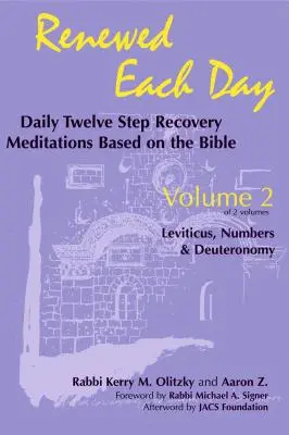 Obnova každý den - Leviticus, Čísla a Deuteronomium: Denní meditace o zotavení podle dvanácti kroků na základě Bible - Renewed Each Day--Leviticus, Numbers & Deuteronomy: Daily Twelve Step Recovery Meditations Based on the Bible