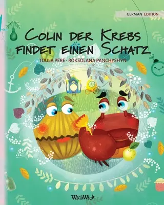 Colin der Krebs findet einen Schatz: německé vydání knihy Colin the Crab Finds a Treasure (Krab Colin nachází poklad) - Colin der Krebs findet einen Schatz: German Edition of Colin the Crab Finds a Treasure