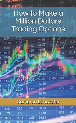 Jak vydělat milion dolarů obchodováním s opcemi - How to Make a Million Dollars Trading Options