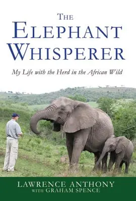 Zaříkávač slonů: Můj život se stádem v africké divočině - kniha Zaklínač slonů: Můj život se stádem v africké divočině - The Elephant Whisperer: My Life with the Herd in the African Wild
