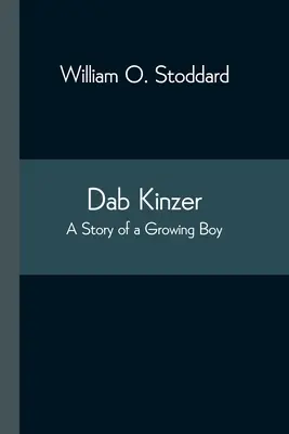 Dab Kinzer Příběh dospívajícího chlapce - Dab Kinzer A Story of a Growing Boy