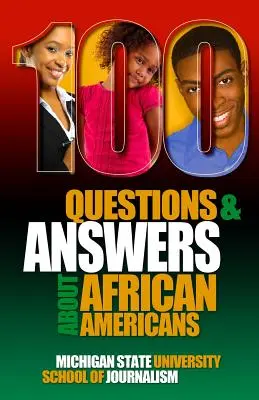 100 otázek a odpovědí o Afroameričanech: Základní informace o afroamerické a černošské identitě, jazyce, historii, kultuře, zvycích, politice a dalších věcech. - 100 Questions and Answers About African Americans: Basic research about African American and Black identity, language, history, culture, customs, poli