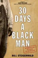 Třicet dní černochem: Zapomenutý příběh, který odhalil Jih Jima Crowa - 30 Days a Black Man: The Forgotten Story That Exposed the Jim Crow South