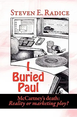 Pohřbil jsem Paula: McCartneyho smrt: McCartney: Skutečnost, nebo marketingový trik? - I Buried Paul: McCartney's Death: Reality or Marketing Ploy?