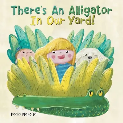 Na našem dvoře je aligátor! - There's an Alligator in Our Yard!