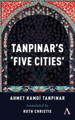Tanpinarových „Pět měst - Tanpinar's 'Five Cities'
