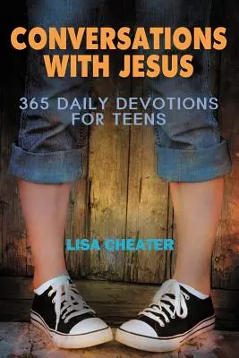 Rozhovory s Ježíšem: 365 denních pobožností pro dospívající - Conversations with Jesus: 365 Daily Devotions for Teens