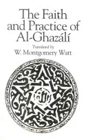 Víra a praxe Al-Ghazálího - The Faith and Practice of Al-Ghazali