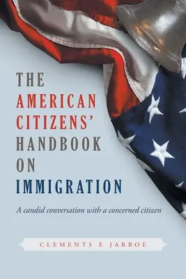 Příručka amerických občanů o přistěhovalectví - THE American Citizens Handbook on Immigration
