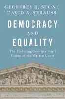 Demokracie a rovnost: Trvalá ústavní vize Warrenova soudu - Democracy and Equality: The Enduring Constitutional Vision of the Warren Court