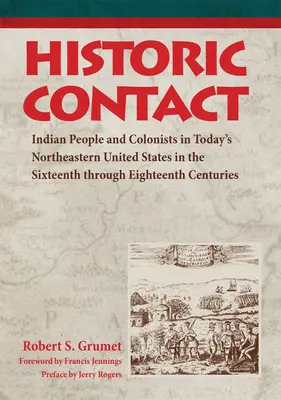 Historický kontakt: Indiáni a kolonisté v dnešních severovýchodních Spojených státech v šestnáctém až osmnáctém století - Historic Contact: Indian People and Colonists in Today's Northeastern United States in the Sixteenth through Eighteenth Centuries