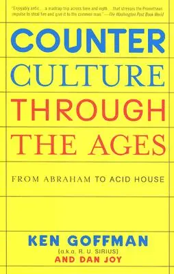 Kontrakultura v průběhu věků: Od Abrahama po Acid House - Counterculture Through the Ages: From Abraham to Acid House