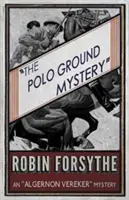 Tajemství polozemnice: Záhada Algernona Verekera - The Polo Ground Mystery: An Algernon Vereker Mystery