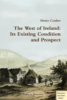 Západní Irsko: Jeho současný stav a perspektiva - The West of Ireland: Its Existing Condition and Prospect