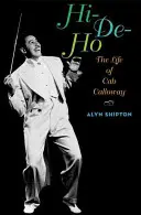 Hi-De-Ho: Život Caba Callowaye - Hi-De-Ho: The Life of Cab Calloway