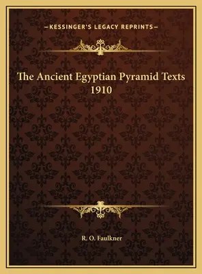 Staroegyptské pyramidové texty 1910 - The Ancient Egyptian Pyramid Texts 1910