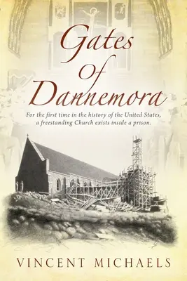 Brány Dannemory: Vůbec poprvé v historii Spojených států se uvnitř věznice nachází samostatně stojící kostel. - Gates of Dannemora: For the first time in the history of the United States, a freestanding Church exists inside a prison.