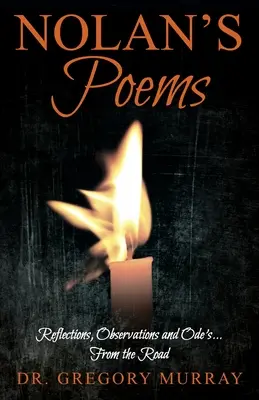 Nolanovy básně: Nolan: úvahy, postřehy a ódy... Z cesty - Nolan's Poems: Reflections, Observations and Ode's... From the Road