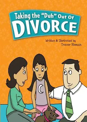 Jak se zbavit hlouposti při rozvodu - Taking the Duh Out of Divorce