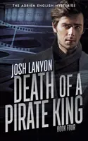 Smrt pirátského krále: Záhady Adriena Englishe 4 - Death of a Pirate King: The Adrien English Mysteries 4