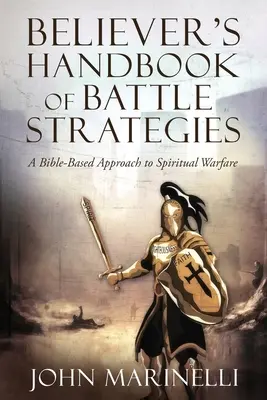 Příručka bojových strategií věřícího: Duchovní válka: příručka strategií boje - Believer's Handbook of Battle Strategies: Spiritual Warfare