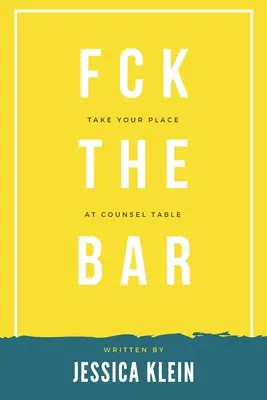 Fuck The Bar: Zaujměte své místo u poradního stolu - Fck The Bar: Take Your Place at Counsel Table