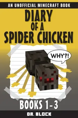 Deník pavoučího kuřete: (neoficiální kniha Minecraftu) - Diary of a Spider Chicken: (an unofficial Minecraft book)
