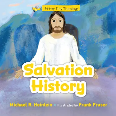Teeny Tiny Theology: Dějiny spásy - Teeny Tiny Theology: Salvation History
