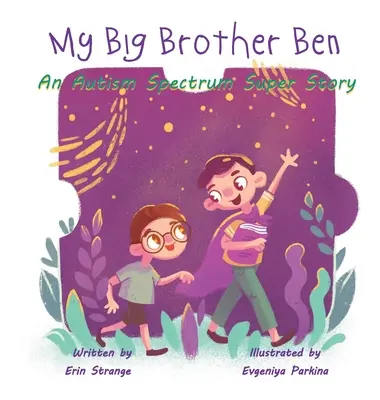Můj starší bratr Ben: Super příběh o autistickém spektru - My Big Brother Ben: An Autism Spectrum Super Story