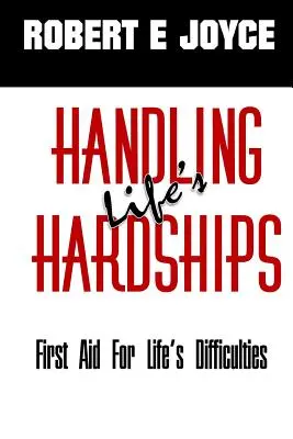 Zvládání životních těžkostí: První pomoc při životních obtížích - Handling Life's Hardships: First Aid for Life's Difficulties