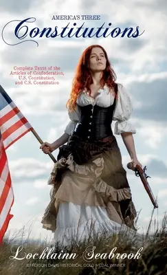 Tři americké ústavy: Úplné znění Článků Konfederace, Ústavy USA a Ústavy Spojených států amerických - America's Three Constitutions: Complete Texts of the Articles of Confederation, U.S. Constitution, and C.S. Constitution
