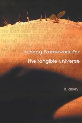 Kostěný rámec pro hmatatelný vesmír - A Bony Framework for the Tangible Universe