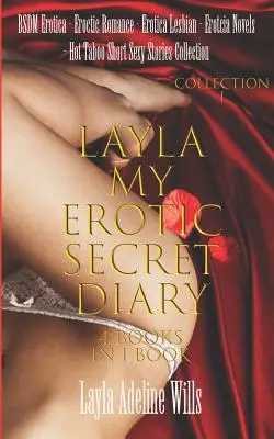 BSDM erotika, erotické romance, lesbická erotika, erotické romány - žhavá tabu sbírka krátkých sexy příběhů -: Layla Můj tajný erotický deník ( 4 knihy v knize - BSDM Erotica, Eroctic Romance, Erotica Lesbian, Erotcia Novels - Hot Taboo Short Sexy Stories Collection -: Layla My Erotic Secret Diary ( 4 books in