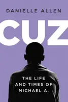 Cuz: Život a doba Michaela A. - Cuz: The Life and Times of Michael A.