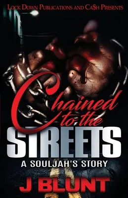 Připoutáni k ulicím: Souljahův příběh - Chained to the Streets: A Souljah's Story
