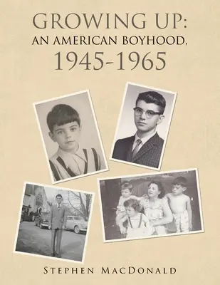 Dospívání: americké chlapectví, 1945-1965 - Growing Up: an American Boyhood, 1945-1965