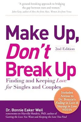 Usmířit se, nerozejít se: Najít a udržet si lásku pro nezadané a páry. - Make Up, Don't Break Up: Finding and Keeping Love for Singles and Couples