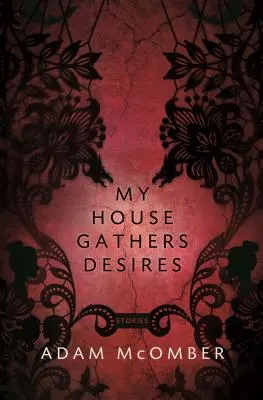 Můj dům shromažďuje touhy - My House Gathers Desires