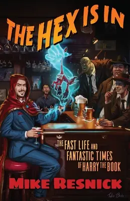 Šestka je uvnitř: Rychlý život a fantastické časy Harryho knihy - The Hex Is In: The Fast Life and Fantastic Times of Harry the Book