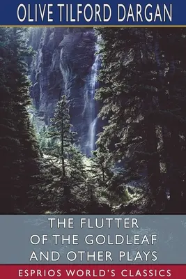 Chvění zlatého listu a jiné hry (Esprios Classics) - The Flutter of the Goldleaf and Other Plays (Esprios Classics)