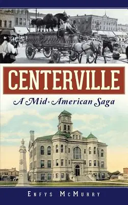 Centerville: Sága ze střední Ameriky - Centerville: A Mid-American Saga