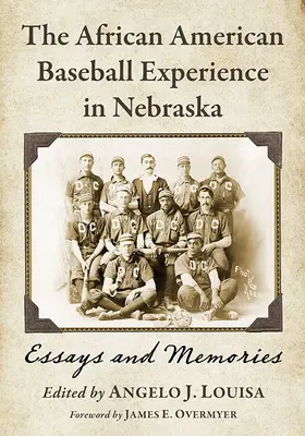 Afroamerická baseballová zkušenost v Nebrasce: Eseje a vzpomínky - The African American Baseball Experience in Nebraska: Essays and Memories