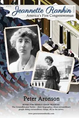 Jeannette Rankinová: První americká kongresmanka - Jeannette Rankin: America's First Congresswoman