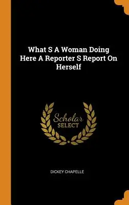 Co tady dělá žena Reportérka v reportáži o sobě samé - What S A Woman Doing Here A Reporter S Report On Herself