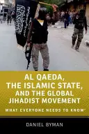 Al-Káida, Islámský stát a globální džihádistické hnutí: Jistota a terorismus: Co by měl každý vědět - Al Qaeda, the Islamic State, and the Global Jihadist Movement: What Everyone Needs to Know