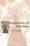 Inventions of Teaching: A Genealogy (Vynálezy ve výuce: genealogie) - Inventions of Teaching: A Genealogy