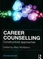 Kariérové poradenství: Konstruktivistické přístupy - Career Counselling: Constructivist approaches